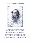 Appreciations and Criticisms of The Works of Charles Dickens - eBook