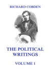 The Political Writings of Richard Cobden, Volume 1 - eBook