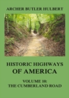 Historic Highways of America : Volume 10: The Cumberland Road - eBook