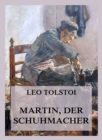 Martin, der Schuhmacher : Deutsche Neuubersetzung - eBook