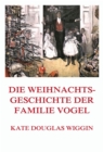 Die Weihnachtsgeschichte der Familie Vogel : (Deutsche Neuubersetzung) - eBook
