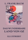 Das wunderbare Land von Oz : Illustrierte deutsche Neuubersetzung - eBook
