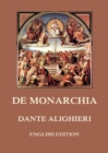 De Monarchia : Of Monarchy - eBook