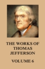 The Works of Thomas Jefferson : Volume 6: 1789 - 1792 - eBook