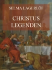 Christuslegenden : Deutsche Neuubersetzung - eBook