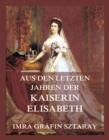 Aus den letzten Jahren der Kaiserin Elisabeth - eBook