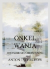 Onkel Wanja : Deutsche Neuubersetzung - eBook