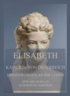 Elisabeth, Kaiserin von Osterreich: Erinnerungen an ihr Leben : Deutsche Neuubersetzung - eBook