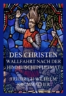 Des Christen Wallfahrt nach der himmlischen Heimat : Band II: Der Reise Fortgang - eBook