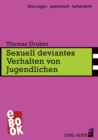 Sexuell deviantes Verhalten von Jugendlichen - eBook