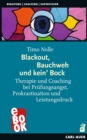 Blackout, Bauchweh und kein' Bock : Therapie und Coaching bei Prufungsangst, Prokrastination und Leistungsdruck - eBook