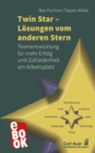 Twin Star - Losungen von anderen Stern : Teamentwicklung fur mehr Erfolg und Zufriedenheit am Arbeitsplatz - eBook