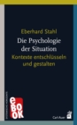 Die Psychologie der Situation : Kontexte entschlusseln und gestalten - eBook