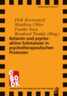 Ketamin und psychoaktive Substanzen in psychotherapeutischen Prozessen - eBook