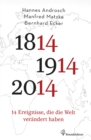 14 Ereignisse, die die Welt verandert haben : 1814 - 1914 - 2014 - eBook