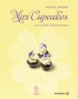 Mini Cupcakes : Die kleinen Glucksbringer - eBook