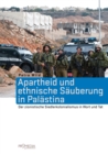Apartheid und ethnische Sauberung in Palastina : Der zionistische Siedlerkolonialismus in Wort und Tat - eBook