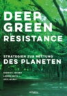 Deep Green Resistance : Strategien zur Rettung des Planeten - eBook