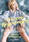 Wie ein Regenbogen : Das auergewohnliche Leben von Anita Pallenberg - eBook
