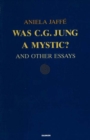 Was C G Jung a Mystic? : and Other Essays - Book