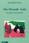 Wizard's Gate : Picturing Consciousness - Book