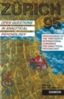 Zurich 1995 : Open Questions in Analytical Psychology - Proceedings of the Thirteenth International Congress for Analytical Psychology Zurich, 1995 - Book