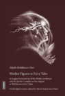 Mother Figures in Fairy Tales : A Jungian Examination of the Mother Archetype and the Mother Complex as they Appear in Well-Known Fairy Tales - Book