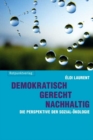 Demokratisch - gerecht - nachhaltig : Die Perspektive der Sozial-Okologie - eBook