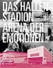 Das Hallenstadion - Arena Der Emotionen - Book