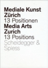 Media Arts Z?rich : 13 Positions from the Department of New Media - Book