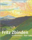 Fritz Zbinden : Ein Malerleben 1896-1968 - Book