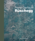 Franz Gertsch - Ruschegg : Landmarks of Swiss Art - Book