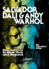 Salvador Dali and Andy Warhol: Encounters in New York and Beyond - Book
