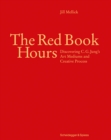 The Red Book Hours : Discovering C.G. Jung's Art Mediums and Creative Process - Book