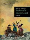 Woher die Sanger sind : Roman - eBook