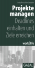 Projekt managen : Deadlines einhalten und Ziele erreichen - eBook