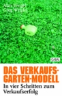 Das Verkaufs-Garten-Modell : In vier Schritten zum Verkaufserfolg - eBook