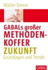 GABALs groer Methodenkoffer Zukunft : Grundlagen und Trends - eBook