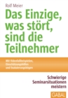 Das Einzige, was stort, sind die Teilnehmer : Schwierige Seminarsituationen meistern - eBook