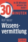 30 Minuten Wissensvermittlung - eBook