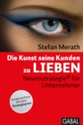 Die Kunst, seine Kunden zu lieben : Neurostrategie(R) fur Unternehmer - eBook