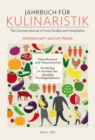 Jahrbuch fur Kulinaristik, Bd. 3 (2021) : The German Journal of Food Studies and Hospitality. Wissenschaft - Kultur - Praxis - eBook