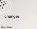 Albert Weis : Changes - Book