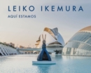 Leiko Ikemura : Aqui estamos / Here we are - Book