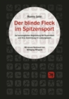 Der blinde Fleck im Spitzensport : Zur strukturellen Begrundung der Supervision und ihrer Anwendung im Leistungssport - eBook
