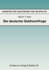 Die deutsche Geldnachfrage : Empirische Ergebnisse zu den Eigenschaften von Feedback- und Forward-Looking-Geldnachfragemodellen - eBook