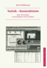 Technik - Konstruktionen : Neue Technologien als soziologisches Theorieproblem - eBook