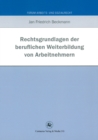 Rechtsgrundlagen der beruflichen Weiterbildung von Arbeitnehmern - eBook