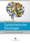 Synasthetische Soziologie : Versuche uber Sinne und Gesellschaft - eBook