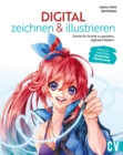 Digital zeichnen & illustrieren : Schritt fur Schritt zu genialen, digitalen Bildern. Fur alle gangigen Computer-Programme - eBook